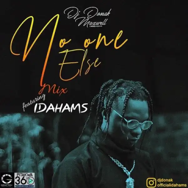 DJ Donak - No One Else Mix Ft. Idahams